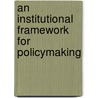 An Institutional Framework For Policymaking by Matt Evans