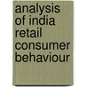 Analysis of India Retail Consumer Behaviour door Samar Sarabhai