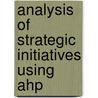 Analysis Of Strategic Initiatives Using Ahp door Veena Nayak P.