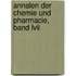 Annalen Der Chemie Und Pharmacie, Band Lvii