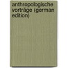 Anthropologische Vorträge (German Edition) by Henle Jakob
