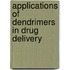 Applications of Dendrimers in Drug Delivery
