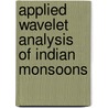 Applied Wavelet Analysis of Indian Monsoons door Sarita Azad