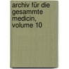 Archiv Für Die Gesammte Medicin, Volume 10 door Heinrich Haeser