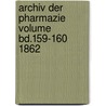 Archiv der Pharmazie Volume Bd.159-160 1862 by Deutscher Apotheker-Verein