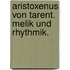 Aristoxenus von Tarent. Melik und Rhythmik.