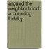 Around the Neighborhood: A Counting Lullaby