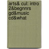 Arts& Cul: Intro 2&begnnrs Gd&music Cd&what by University Robert DiYanni