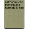 Astronomische Tabellen Des Herrn De La Hire door Philippe De La Hire