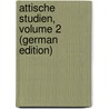 Attische Studien, Volume 2 (German Edition) door Ernst Curtius