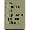 Aus Altertum und Gegenwart (German Edition) door Von Pohlmann Robert