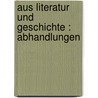 Aus Literatur und Geschichte : Abhandlungen door Cassel