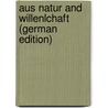 Aus Natur and Willenlchaft (German Edition) by Buchner Ludwig