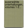 Auserwählte Unterhaltungen, Volumes 1-2... door Friedrich Kind