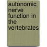 Autonomic Nerve Function in the Vertebrates door S. Nilsson