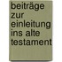 Beiträge zur Einleitung ins Alte Testament