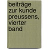 Beiträge zur Kunde preussens, Vierter Band door Onbekend