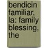 Bendicin Familiar, La: Family Blessing, the