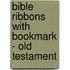 Bible Ribbons with Bookmark - Old Testament