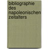 Bibliographie des Napoleonischen Zeitalters door Kircheisen