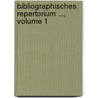 Bibliographisches Repertorium ..., Volume 1 door Berlin Deutsche Bibliographische Gesellschaft