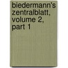 Biedermann's Zentralblatt, Volume 2, Part 1 by Richard Biedermann