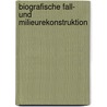 Biografische Fall- Und Milieurekonstruktion by Stefan Dannheiser