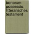Bonorum Possessio: Litterarisches Testament