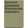 Bonorum Possessio: Litterarisches Testament door Johann C. Koch