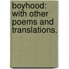 Boyhood: with other poems and translations. door Charles Abraham Elton