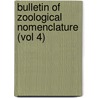 Bulletin of Zoological Nomenclature (Vol 4) by International Commission Nomenclature