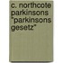 C. Northcote Parkinsons "Parkinsons Gesetz"