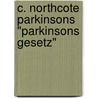 C. Northcote Parkinsons "Parkinsons Gesetz" by Leo Gough