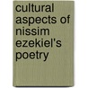 Cultural Aspects Of Nissim Ezekiel's Poetry door Dr. Manjari Jhunjhunwala