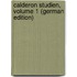 Calderon Studien, Volume 1 (German Edition)