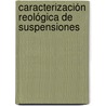 Caracterización reológica de suspensiones door Francisco J. Galindo Rosales