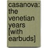Casanova: The Venetian Years [With Earbuds]