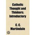 Catholic Thought and Thinkers; Introductory
