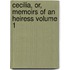 Cecilia, Or, Memoirs Of An Heiress Volume 1
