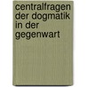 Centralfragen der Dogmatik in der Gegenwart door Ludwig Ihmels