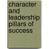 Character and Leadership Pillars of Success by Thomas B. Smith Clu Chfc