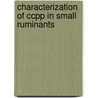 Characterization Of Ccpp In Small Ruminants door Zafar Iqbal Chaudhry