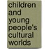 Children and Young People's Cultural Worlds