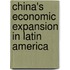 China's Economic Expansion in Latin America