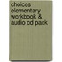 Choices Elementary Workbook & Audio Cd Pack