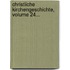Christliche Kirchengeschichte, Volume 24...