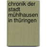 Chronik Der Stadt Mühlhausen in Thüringen door Jordan R.