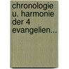 Chronologie U. Harmonie Der 4 Evangelien... by J. Christian Gottlob Ludwig Krafft