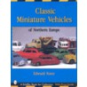 Classic Miniature Vehicles: Northern Europe by Edward Force