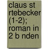 Claus St Rtebecker (1-2); Roman in 2 B Nden door Georg Engel
